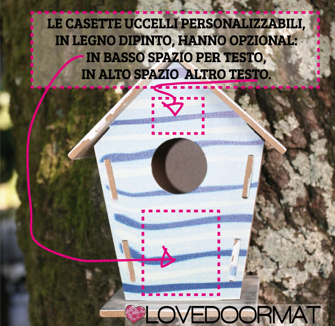 Casetta Uccelli Personalizzabile – Casa Collina – LOVEDOORMAT in Legno cm 17,5x12x3,4 su cui io dipingo, se desideri al centro, nella parte inferiore (opzional) il tuo testo e nella parte superiore (opzional) altro tuo testo