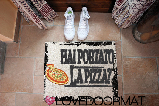 Zerbino Personalizzabile – Hai Portato la Pizza? – LOVEDOORMAT in Pvc, Fondo in Gomma