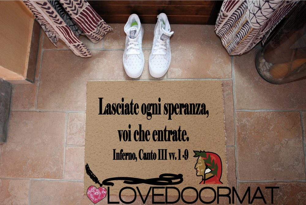 Zerbino Personalizzabile – Lasciate Ogni Speranza – LOVEDOORMAT in Pvc, Fondo in Gomma, 100% Impermeabile