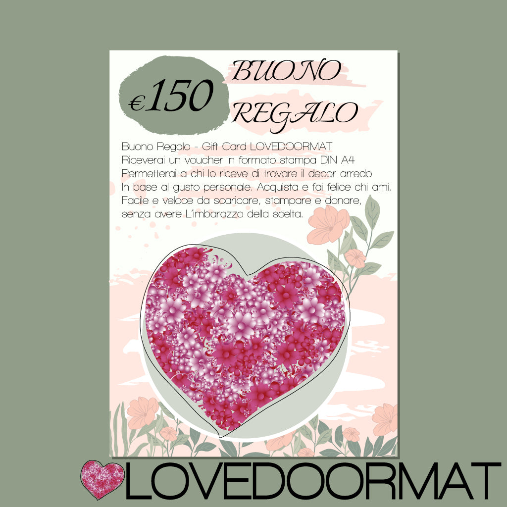 Buono Regalo - Gift Card stampabile e personalizzabile – € 150 – LOVEDOORMAT