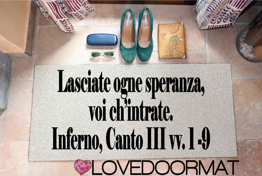 Zerbino Personalizzabile – Lasciate Ogni Speranza – LOVEDOORMAT in Pvc, Fondo in Gomma, 100% Impermeabile