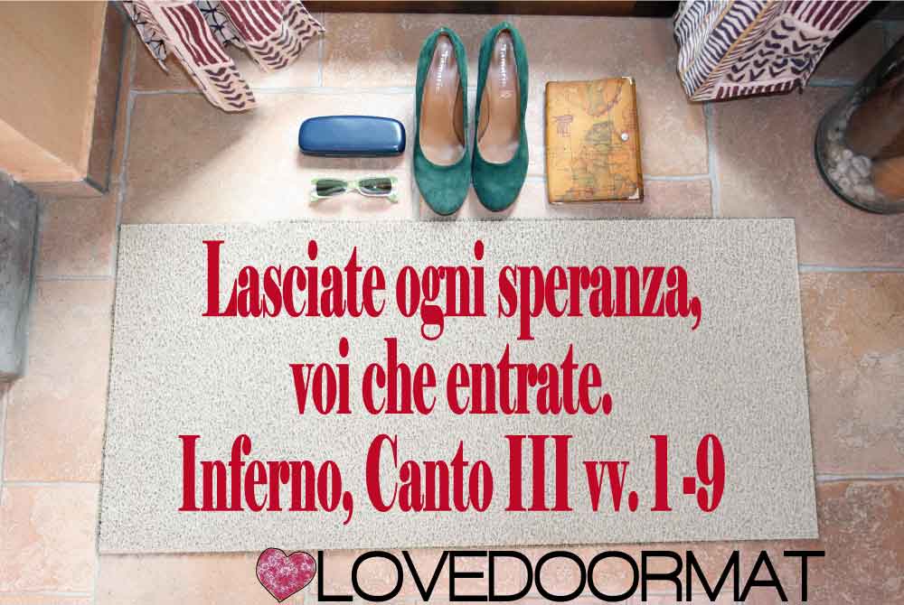 Zerbino Personalizzabile – Lasciate Ogni Speranza – LOVEDOORMAT in Pvc, Fondo in Gomma, 100% Impermeabile