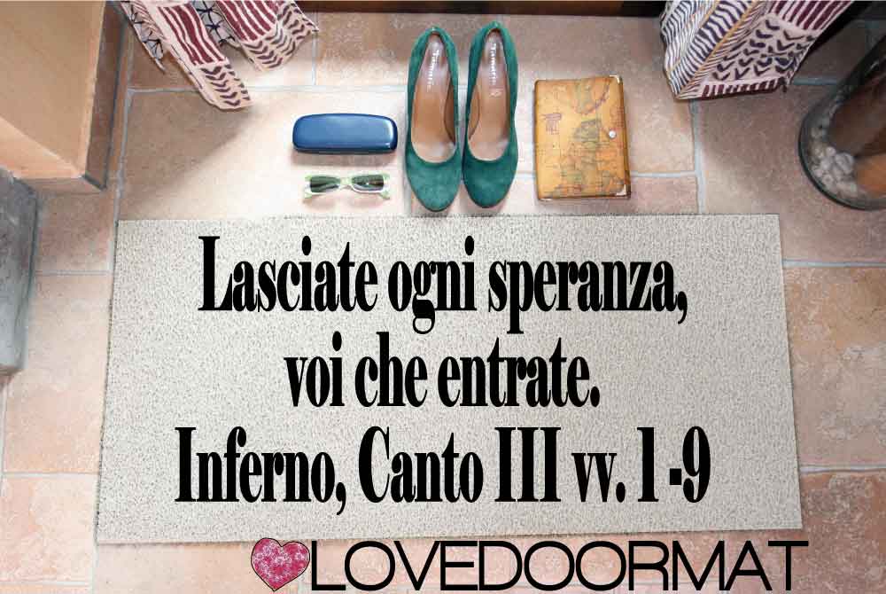 Zerbino Personalizzabile – Lasciate Ogni Speranza – LOVEDOORMAT in Pvc, Fondo in Gomma, 100% Impermeabile