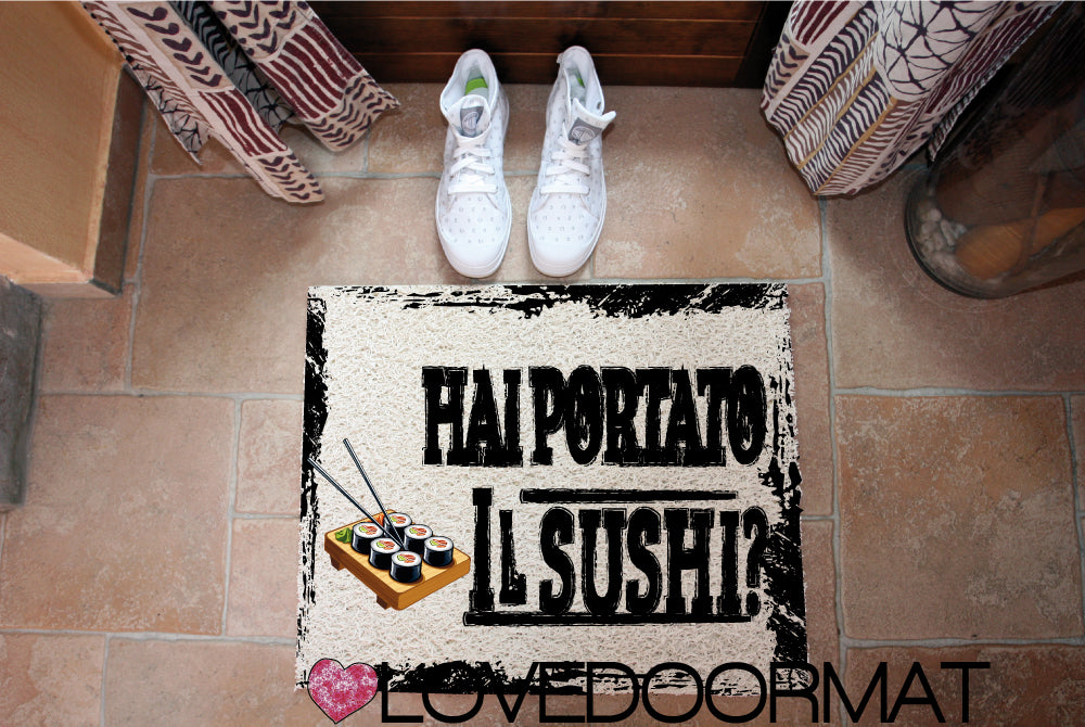 Zerbino Personalizzabile – Hai Portato il Sushi? – LOVEDOORMAT in Pvc, Fondo in Gomma