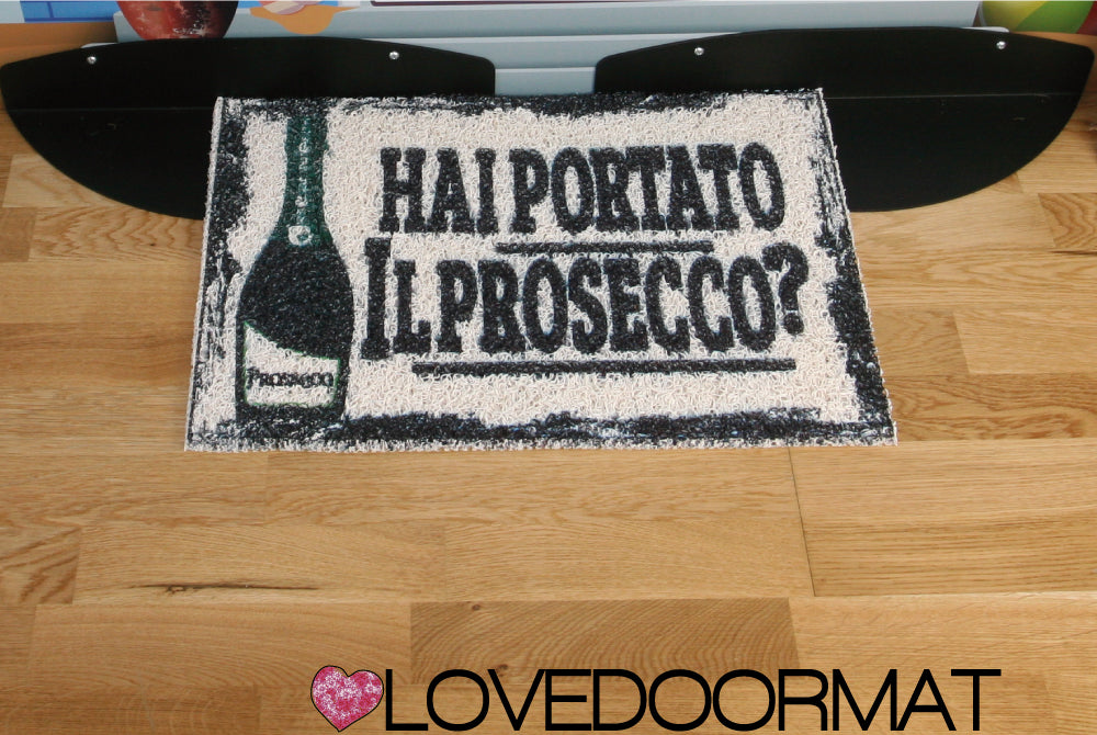 Zerbino – Hai Portato Il Prosecco? – LOVEDOORMAT in Pvc, Fondo in Gomma Personalizzabile