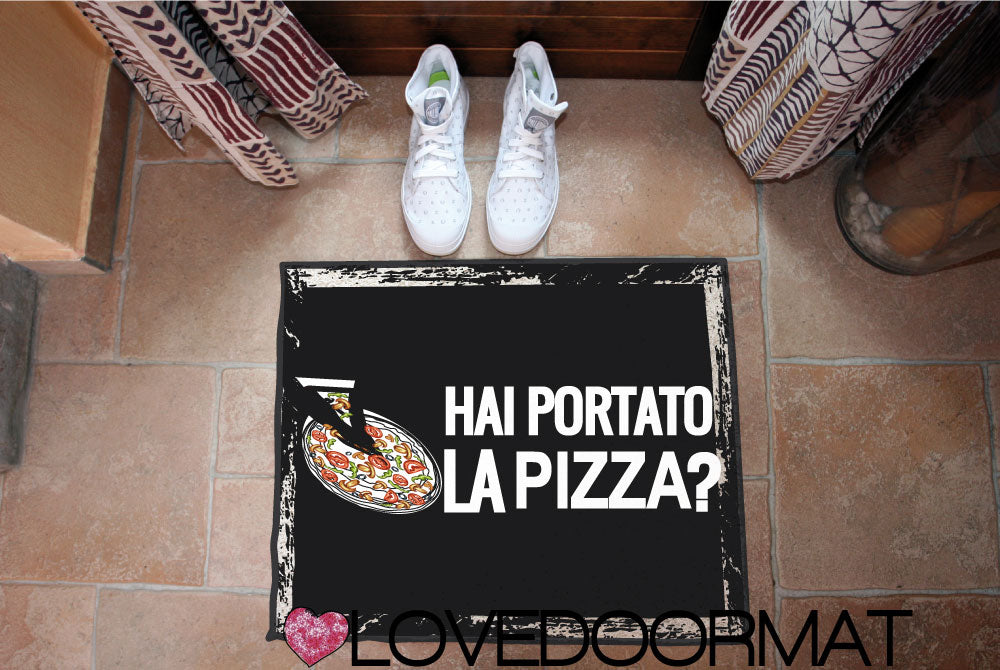 Zerbino Personalizzabile – Hai Portato la Pizza? – LOVEDOORMAT in Pvc, Fondo in Gomma