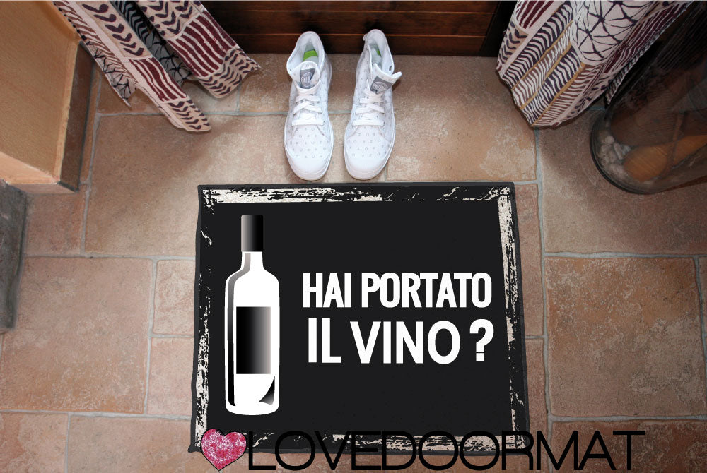 Zerbino Personalizzabile – Hai Portato il Vino? – LOVEDOORMAT in Pvc, Fondo in Gomma